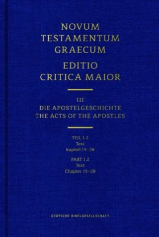 Novum Testamentum Graecum. Editio Critica Maior / Band III: Die Apostelgeschichte