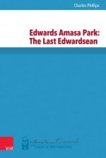 Edwards Amasa Park: The Last Edwardsean