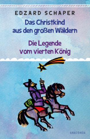 Die Legende vom vierten König / Das Christkind aus den großen Wäldern