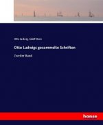 Otto Ludwigs gesammelte Schriften