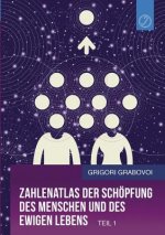 Zahlenatlas der Schoepfung des Menschen und des ewigen Lebens (Teil 1)