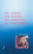 Ein Junge, der auszog das Fürchten zu verlernen