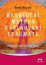 Revoluční metoda uvolňování traumatu