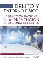 DELITO Y ENTORNO FISICO.LA ELECCION RACIONAL Y LA