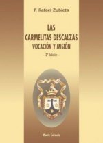 Las Carmelitas Descalzas, vocación y misión