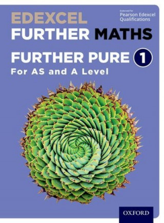 Edexcel Further Maths: Further Pure 1 Student Book (AS and A Level)
