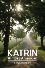 Katrin, Almost American