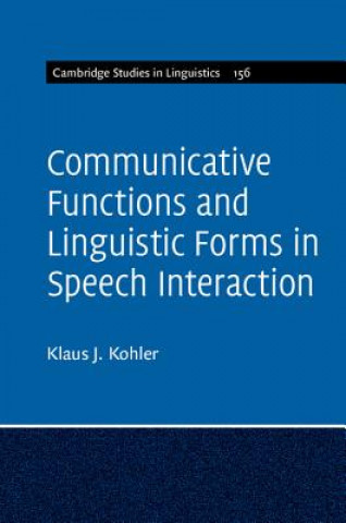 Communicative Functions and Linguistic Forms in Speech Interaction: Volume 156