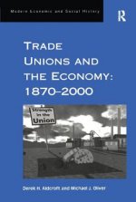 Trade Unions and the Economy: 1870-2000