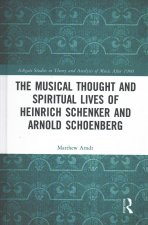 Musical Thought and Spiritual Lives of Heinrich Schenker and Arnold Schoenberg