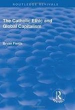Catholic Ethic and Global Capitalism
