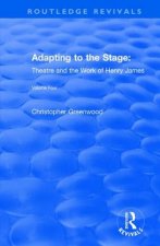 Adapting to the Stage: Theatre and the Work of Henry James