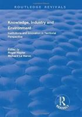 Knowledge, Industry and Environment: Institutions and Innovation in Territorial Perspective