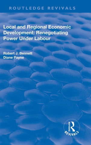 Local and Regional Economic Development: Renegotiating Power Under Labour