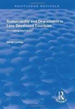 Sustainability and Degradation in Less Developed Countries