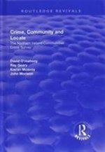 Crime, Community and Locale: The Northern Ireland Communities Crime Survey