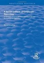 Social Critique of Corporate Reporting: A Semiotic Analysis of Corporate Financial and Environmental Reporting