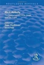 Illicit Activity: The Economics of Crime, Drugs and Tax Fraud
