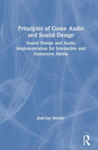 Principles of Game Audio and Sound Design