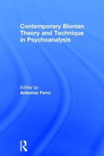 Contemporary Bionian Theory and Technique in Psychoanalysis