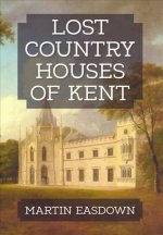 Lost Country Houses of Kent