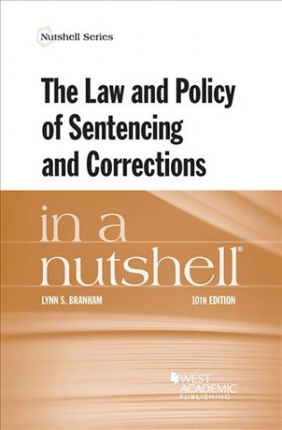 Law and Policy of Sentencing and Corrections in a Nutshell