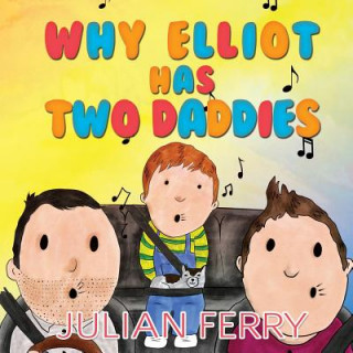 Why Elliot Has Two Daddies