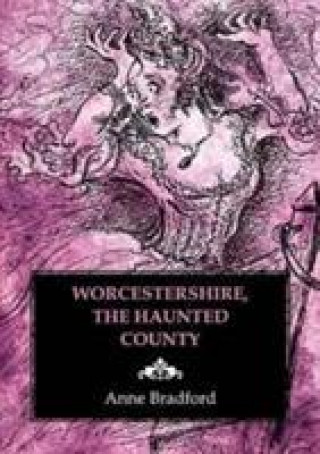 Worcestershire, the Haunted County