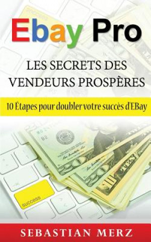 EBay Pro - Les Secrets Des Vendeurs Prosperes