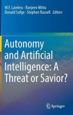 Autonomy and Artificial Intelligence: A Threat or Savior?