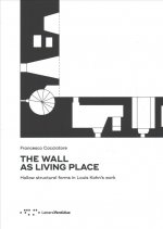 Wall as Living Place: Hollow Structural Forms in Louis Kahn's Work