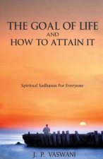Goal of Life and How to Attain it