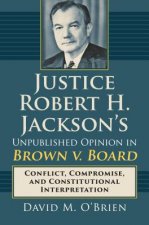 Justice Robert H. Jackson's Unpublished Opinion in Brown v. Board