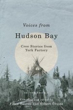 Voices from Hudson Bay: Cree Stories from York Factory, Second Editionvolume 5