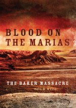 Blood on the Marias: The Baker Massacre