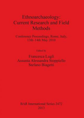 Ethnoarchaeology: Current Research and Field Methods