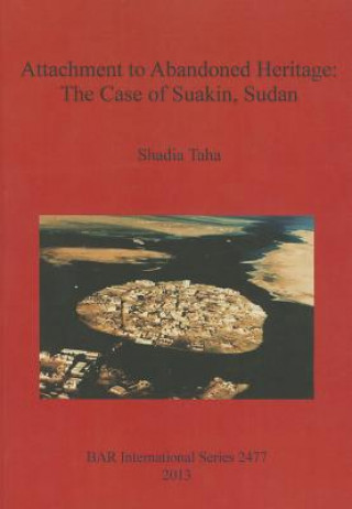 Attachment to Abandoned Heritage: The Case of Suakin Sudan