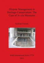 Dispute Management in Heritage Conservation: The Case of in situ Museums