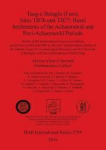 TANG-E BOLAGHI (FARS), SITES TB76 AND TB77: RURAL SETTLEMENTS OF THE ACHAEMENID AND POST-ACHAEMENID PERIODS