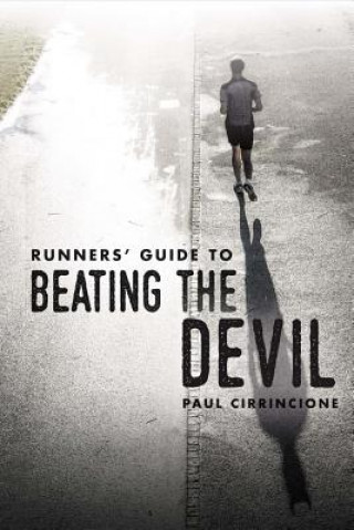 Runners' Guide to Beating the Devil: Volume 1