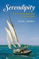 Serendipity: The Story of Building a Dream Shipvolume 1
