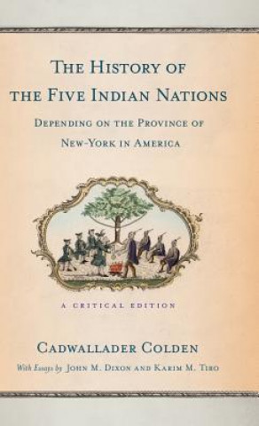 History of the Five Indian Nations Depending on the Province of New-York in America