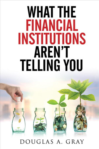 What The Financial Institutions Aren't Telling You