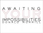 AWAITING YOUR IMPOSSIBILITIES