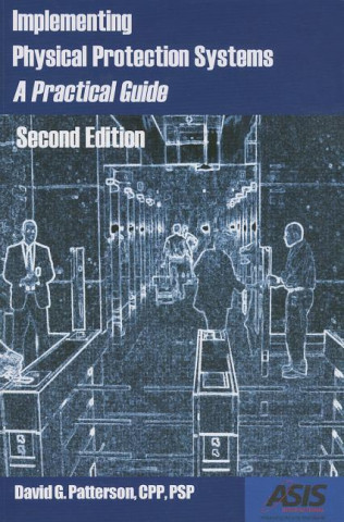 Implementing Physical Protection Systems: A Practical Guide