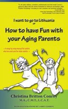 How to have Fun with  your Aging Parents
