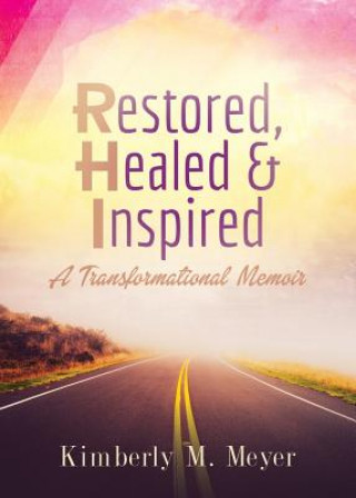 Restored, Healed & Inspired