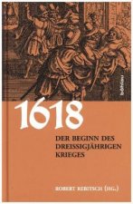 1618. Der Beginn des Dreissigjahrigen Krieges