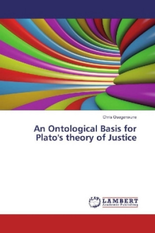 An Ontological Basis for Plato's theory of Justice