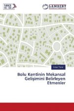 Bolu Kentinin Mekansal Gelisimini Belirleyen Etmenler